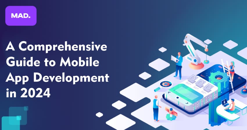 A Comprehensive Step By Step Guide to Mobile App Development