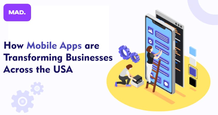 How Mobile Apps are Transforming Businesses Across the USA