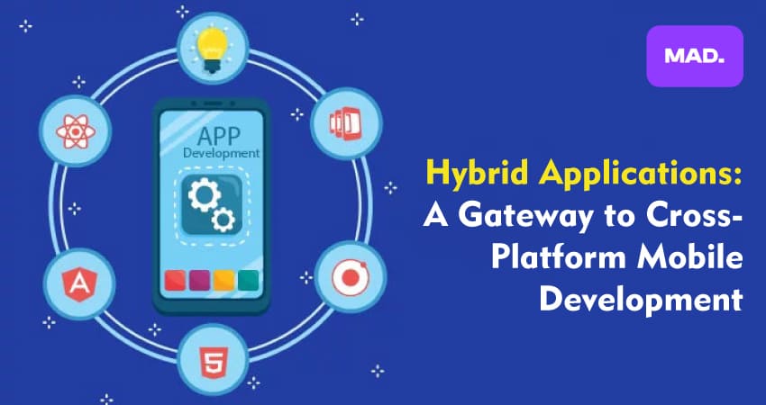 Hybrid Applications: A Gateway to Cross-Platform Mobile Development