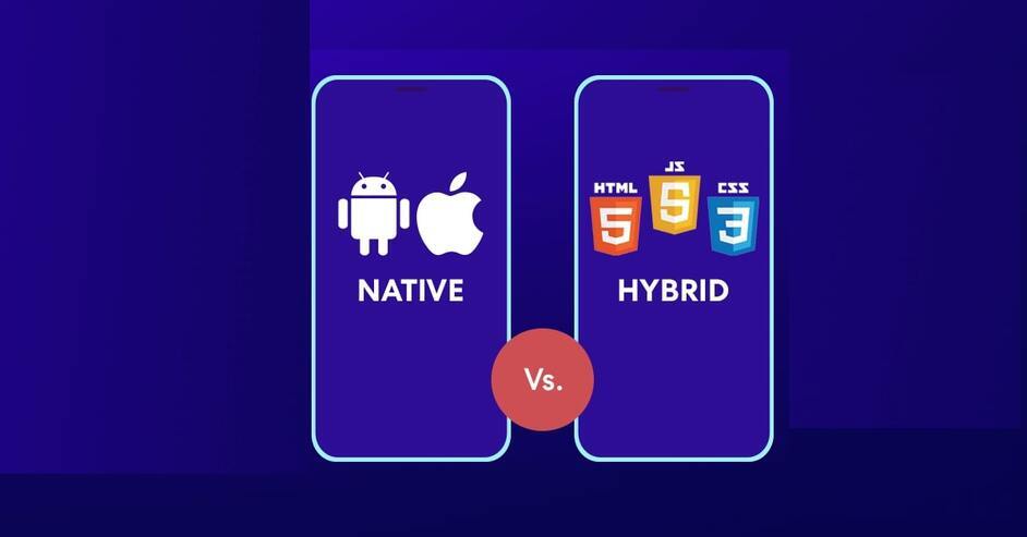 Native Mobile Apps vs. Hybrid Apps